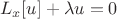 $$L_x [u]+\lambda u=0$$