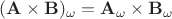$(\mathbf A \times \mathbf B)_\omega = \mathbf A_\omega \times \mathbf B_\omega$
