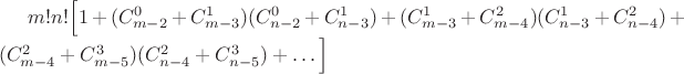 $m!n!\Big[1+(C_{m-2}^{0}+C_{m-3}^{1})(C_{n-2}^{0}+C_{n-3}^{1})+(C_{m-3}^{1}+C_{m-4}^{2})(C_{n-3}^{1}+C_{n-4}^{2})+(C_{m-4}^{2}+C_{m-5}^{3})(C_{n-4}^{2}+C_{n-5}^{3})+\dots \Big]$