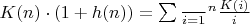 $K(n) \cdot (1 + h(n)) = \sum\limits\frac_{i=1}^n \frac{K(i)}{i}$
