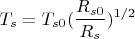 $$T_s=T_{s0}(\frac {R_{s0}}{R_s})^{1/2}$$