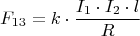 $$F_{13}=k\cdot\dfrac{I_1\cdot I_2\cdot l}{R}$$