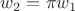 $w_2=\pi{w_1}$