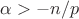 $\alpha > -n/p$