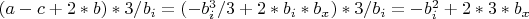 $(a-c+2*b)*3/b_i=(-b_i^3/3+2*b_i*b_x)*3/b_i=-b_i^2+2*3*b_x$