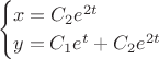 $$\begin{cases}
x=C_2e^{2t}\\
y=C_1e^{t}+C_2e^{2t}\\
\end{cases}$$