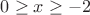 $0 \ge x \ge -2$