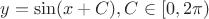 $y= \sin (x +C), C \in [0, 2 \pi)$