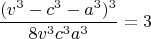 $$ \left\frac{(v^3-c^3-a^3)^3} {8v^3c^3a^3} =  3$$