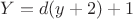 $Y=d(y+2)+1$