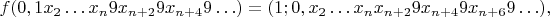$f(0,1x_2\ldots x_{n}9x_{n+2}9x_{n+4}9\ldots)=(1; 0,x_2\ldots x_{n}x_{n+2}9x_{n+4}9x_{n+6}9\ldots),$