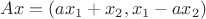 $Ax=(ax_1+x_2,x_1-ax_2)$