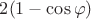 $2(1-\cos \varphi )$