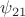 $\psi_{21}$