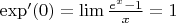 $\exp'(0)=\lim{e^x-1\over x}=1$
