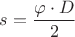 ${s}=\dfrac{{\varphi}\cdot{D}}{2}$
