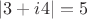 $|3+i4|=5$