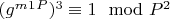 $(g^m^1^P)^3\equiv 1\mod P^2$