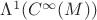 $\Lambda^1(C^{\infty}(M))$