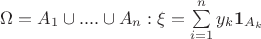 $\Omega = A_1 \cup .... \cup A_n : \xi = \sum\limits_{i=1}^{n}y_k\mathbf{1}_{A_k}$