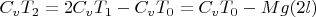 $$C_v T_2=2C_v T_1-C_v T_0=C_v T_0-Mg(2l)$$