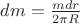 $dm = \frac{m dr}{2 \pi R}$