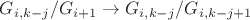 $G_{i, k-j} / G_{i+1} \rightarrow G_{i, k-j} / G_{i, k-j+1}$