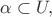 $\alpha\subset U,$