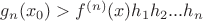 $g_n(x_0)>f^{(n)}(x)h_1h_2...h_n$