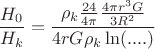 $$\frac{H_0}{H_{k}}=\frac{\rho_{k}\frac{24}{4\pi}\frac{4 \pi r^3G}{3 R^2}}{4rG\rho_{k}\ln(....)}$$