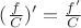 $(\frac {f} {C})' =\frac {f'} {C}$