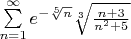 $\sum\limits_{n=1}^{\infty}e^{-\sqrt[5]{n}}\sqrt[3]{\frac{n+3}{n^2+5}}$