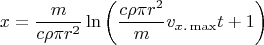 \[
x = \frac{m}
{{c\rho \pi r^2 }}\ln \left( {\frac{{c\rho \pi r^2 }}
{m}v_{x.\max } t + 1} \right)
\]