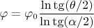 $\varphi=\varphi_0\dfrac{\ln\tg(\theta/2)}{\ln\tg(\alpha/2)}$