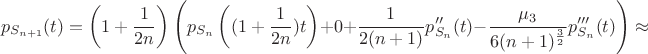 $$p_{S_{n+1}}(t)=\left(1+\frac{1}{2n}\right)\Bigg(p_{S_n}\left((1+\frac{1}{2n})t\right)+0+\frac{1}{2(n+1)}p''_{S_n}(t)-\frac{\mu_3}{6(n+1)^{\frac{3}{2}}}p'''_{S_n}(t)\Bigg)\approx$$