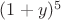 $(1+y)^5$