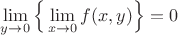 $\lim\limits_{y\to 0}\Big\{\lim\limits_{x\to 0}f(x,y)\Big\}=0$
