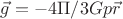 $\vec{g}=-4\Pi/3 Gp \vec{ r}$