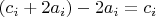 $(c_i+2a_i)-2a_i=c_i$