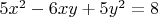 $5x^2 - 6xy + 5y^2 = 8$