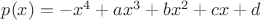 $p(x)=-x^4+ax^3+bx^2+cx+d$