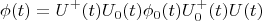 $$
\phi(t) = U^+(t)U_0(t)\phi_0(t)U_0^+(t)U(t)
$$