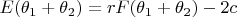$E(\theta _1+\theta _2)=rF(\theta _1+\theta _2)-2c$