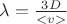 $\lambda=\frac{3D}{<v>}$