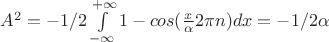 $ A^2 = -1/ 2 \int\limits_{-\infty}^{+\infty} 1 - cos (\frac{x}{\alpha} 2 \pi n) dx=-1 / 2\alpha $