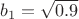 $b_1=\sqrt{0.9}$