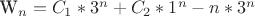 W_n = C_1 * 3^n + C_2 * 1^n - n * 3^n