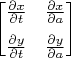 $$\begin{bmatrix}
\frac{\partial x}{\partial t} & \frac{\partial x}{\partial a} \\[1.5ex]
\frac{\partial y}{\partial t} & \frac{\partial y}{\partial a} \end{bmatrix}$$