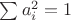 $\sum a_i^2=1$