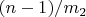 $(n-1)/m_2$